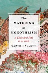 E-book, The Maturing of Monotheism : A Dialectical Path to its Truth, Bloomsbury Publishing