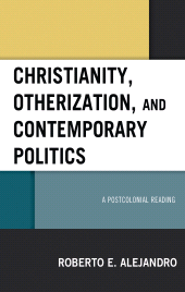 eBook, Christianity, Otherization, and Contemporary Politics : A Postcolonial Reading, Fortress Academic