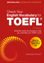 E-book, Check Your English Vocabulary for TOEFL : Essential words and phrases to help you maximise your TOEFL score, Bloomsbury Information