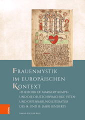 m, Frauenmystik im europäischen Kontext: "The Book of Margery Kempe" und die deutschsprachige Viten- und Offenbarungsliteratur des 14. und 15. Jahrhunderts, Böhlau Köln