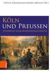 m, Köln und Preußen : Studien zu einer Beziehungsgeschichte, Böhlau Köln