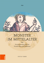 E-book, Monster im Mittelalter : Die phantastische Welt der Wundervölker und Fabelwesen, Böhlau Köln