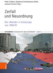 E-book, Zerfall und Neuordnung : Die "Wende" in Osteuropa von 1989/91, Böhlau Köln