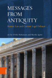 E-book, "Messages from Antiquity" : Roman Law and Current Legal Debates, Böhlau Köln