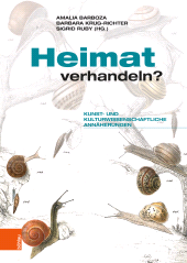 E-book, Heimat verhandeln? : Kunst- und kulturwissenschaftliche Annäherungen, Böhlau Köln