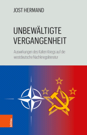 E-book, Unbewältigte Vergangenheit : Auswirkungen des Kalten Kriegs auf die westdeutsche Nachkriegsliteratur, Böhlau Köln