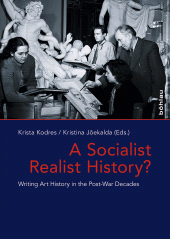 E-book, A Socialist Realist History? : Writing Art History in the Post-War Decades, Böhlau Köln