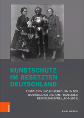 E-book, Kunstschutz im besetzten Deutschland : Restitution und Kulturpolitik in der französischen und amerikanischen Besatzungszone (1944-1953), Böhlau Köln