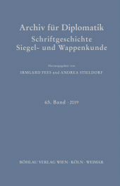 E-book, Archiv für Diplomatik, Schriftgeschichte, Siegel- und Wappenkunde : 65. Band 2019. Themenschwerpunkt: Stand und Perspektiven der Historischen Grundwissenschaften. Teil 1, Böhlau Köln