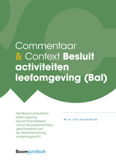 E-book, Commentaar & Context Besluit activiteiten leefomgeving (Bal), Koninklijke Boom uitgevers