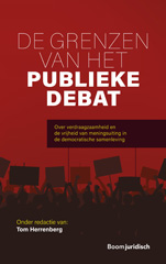 E-book, De grenzen van het publieke debat : Over verdraagzaamheid en de vrijheid van meningsuiting in de democratische samenleving, Koninklijke Boom uitgevers