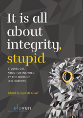 E-book, It is all about Integrity, Stupid : Studies on, about or Inspired by the Work of Leo Huberts, Koninklijke Boom uitgevers