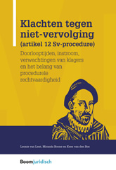 E-book, Klachten tegen niet-vervolging (artikel 12 Sv-procedure) : Doorlooptijden, instroom, verwachtingen van klagers en het belang van procedurele rechtvaardigheid, Koninklijke Boom uitgevers