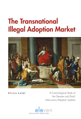 E-book, The Transnational Illegal Adoption Market : A Criminological Study of the German and Dutch Intercountry Adoption Systems, Koninklijke Boom uitgevers