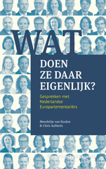 eBook, Wat doen ze daar eigenlijk? : Gesprekken met Nederlandse Europarlementariërs, van Keulen, Mendeltje, Koninklijke Boom uitgevers