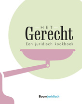 E-book, Het Gerecht : Een juridisch kookboek, Koninklijke Boom uitgevers