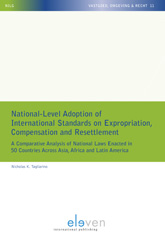 E-book, National-Level Adoption of International Standards on Expropriation, Compensation and Resettlement : A Comparative Analysis of National Laws Enacted in 50 Countries Across Asia, Africa and Latin America, Koninklijke Boom uitgevers
