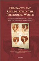 E-book, Pregnancy and Childbirth in the Premodern World : European and Middle Eastern Cultures, from Late Antiquity to the Renaissance, Brepols Publishers