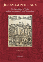 E-book, Jerusalem in the Alps : The Sacro Monte of Varallo and the Sanctuaries of North-Western Italy, Brepols Publishers