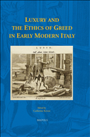 E-book, Luxury and the Ethics of Greed in Early Modern Italy, Brepols Publishers