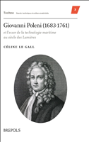 E-book, Giovanni Poleni (1683-1761) et l'essor de la technologie maritime au siècle des Lumières, Le Gall, Céline, Brepols Publishers