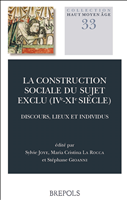 E-book, La construction sociale du sujet exclu (IVe-XIe siècle) : Discours, lieux et individus, Brepols Publishers