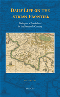 E-book, Daily Life on the Istrian Frontier : Living on a Borderland in the Sixteenth Century, Brepols Publishers
