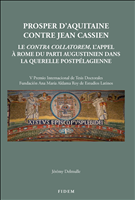 E-book, Prosper D'Aquitaine contre Jean Cassien : Le Contra collatorem, l'appel à Rome du parti augustinien dans la querelle postpélagienne, Brepols Publishers