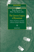 E-book, The Literary Legacy of Byzantium : Editions, Translations, and Studies in Honour of Joseph A. Munitiz SJ, Brepols Publishers