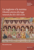 E-book, La ragione e la norma : Dibattiti attorno alla legge naturale fra XII e XIII secolo, Saccenti, Riccardo, Brepols Publishers