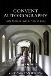 E-book, Convent Autobiography : Early Modern English Nuns in Exile, The British Academy