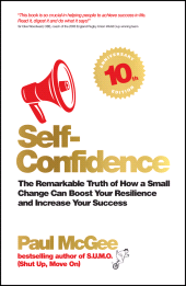 E-book, Self-Confidence : The Remarkable Truth of How a Small Change Can Boost Your Resilience and Increase Your Success, Capstone