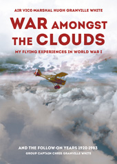 E-book, War Amongst the Clouds : My Flying Experiences in World War I and the Follow-On Years 1920-1983, Casemate Group