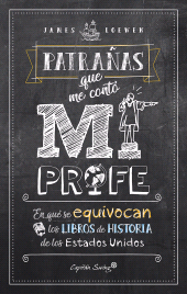 E-book, Patrañas que me contó mi profe : En qué se equivocan los libros de historia de los Estados Unidos, Capitán Swing Libros