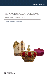E-book, El nacionalcatolicismo : Discurso y práctica, Ediciones Cátedra
