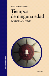 E-book, Tiempos de ninguna edad : Distopía y cine, Ediciones Cátedra
