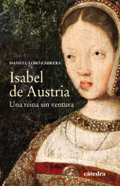 E-book, Isabel de Austria : Una reina sin ventura, Ediciones Cátedra