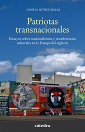 E-book, Patriotas transnacionales : Ensayos sobre nacionalismos y transferencias culturales en la Europa del siglo XX, Ediciones Cátedra