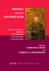 E-book, Piroska and the Pantokrator : Dynastic Memory, Healing and Salvation in Komnenian Constantinople, Central European University Press