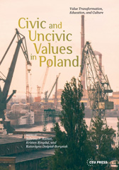eBook, Civic and Uncivic Values in Poland : Value Transformation, Education, and Culture, Central European University Press