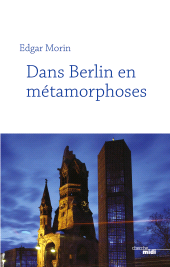 eBook, Dans Berlin en métamorphose, Morin, Edgar, Cherche midi éditeur