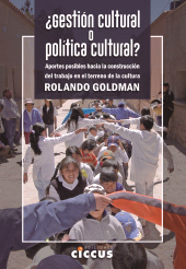 E-book, Â¿Gestión cultural o política cultural? : Aportes posibles hacia la construcción del trabajo en el terreno de la cultura, Ediciones Ciccus