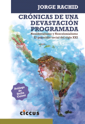 E-book, Crónicas de una devastación programada : Neoliberalismo y neocolonialismo el genocidio social del siglo XXI, Ediciones Ciccus