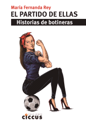 E-book, El partido de ellas : Historias de botineras, Ediciones Ciccus