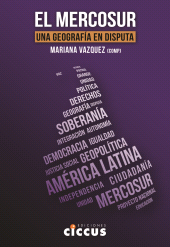 E-book, El Mercosur : Una geografía en disputa, Ediciones Ciccus