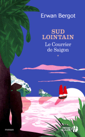 E-book, Sud lointain T1 - Le Courrier de Saïgon, Presses de la Cité