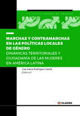 E-book, Marchas y contramarchas en las políticas locales de género : dinámicas territoriales y ciudadanía de las mujeres en América Latina, Rodriguez Gustá, Ana Laura, Consejo Latinoamericano de Ciencias Sociales