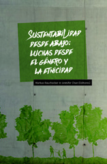 E-book, Sustentabilidad desde abajo : luchas desde el género y la etnicidad, Rauchecker, Marcus, Consejo Latinoamericano de Ciencias Sociales