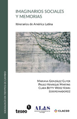 eBook, Imaginarios sociales y memorias : itinerarios de América Latina, González Guyer, Mariana, Consejo Latinoamericano de Ciencias Sociales