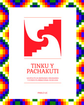 E-book, Tinku y Pachakuti : geopolíticas indígenas originarias y estado plurinacional en Bolivia, Consejo Latinoamericano de Ciencias Sociales